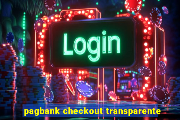 pagbank checkout transparente